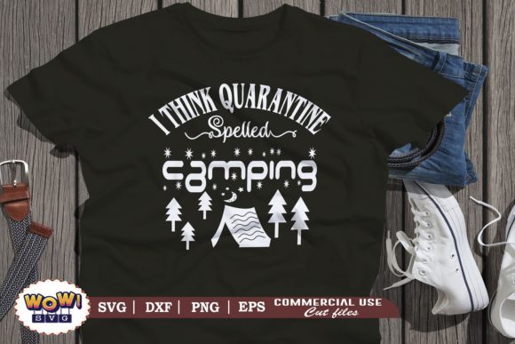 I Think Quarantine Spelled Camping: Graphics & Illustrations Review