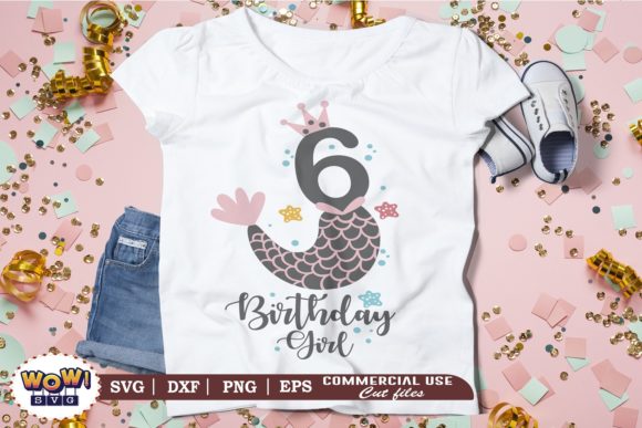Sixth Birthday Girl Svg, 6th Birthday Graphics and Illustrations